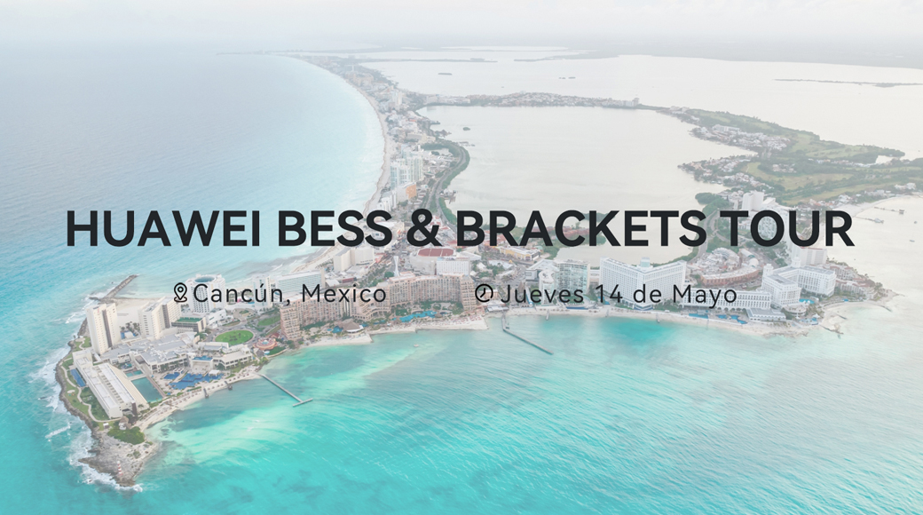 HUAWEI BESS & BRACKETS TOUR